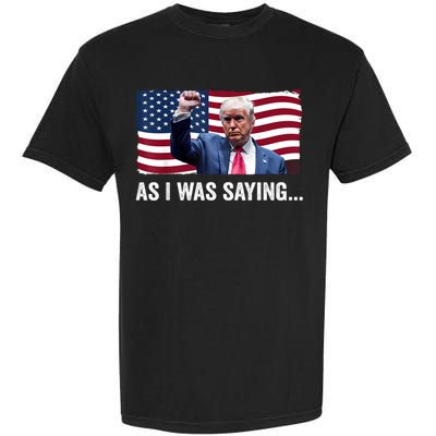 Trump As I Was Saying Trump His Speech Trump Vance Vintage Garment-Dyed Heavyweight T-Shirt