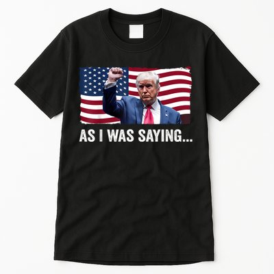 Trump As I Was Saying Trump His Speech Trump Vance Vintage Tall T-Shirt