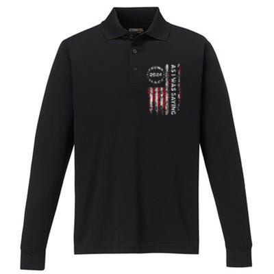 Trump As I Was Saying Trump Began His Speech Us Flag Vintage Gift Performance Long Sleeve Polo