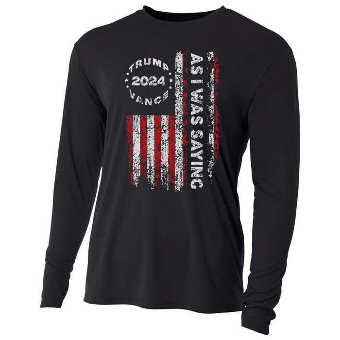 Trump As I Was Saying Trump Began His Speech Us Flag Vintage Gift Cooling Performance Long Sleeve Crew