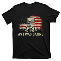 Trump As I Was Saying Trump His Speech Election Vote T-Shirt