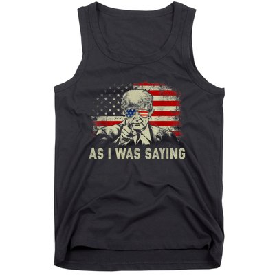 Trump As I Was Saying Trump His Speech Election Vote Tank Top