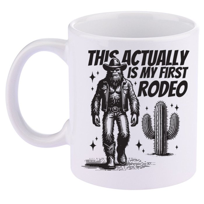 This Actually Is My First Rodeo Funny Bigfoot Cowboy Western 11oz C Handle Ceramic Mug