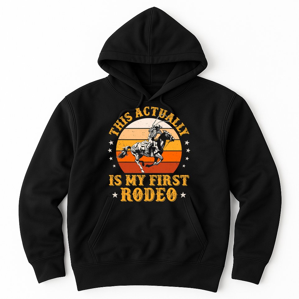 That Actually Is My First Rodeo Vintage Retro Country Life Cowboy Hoodie