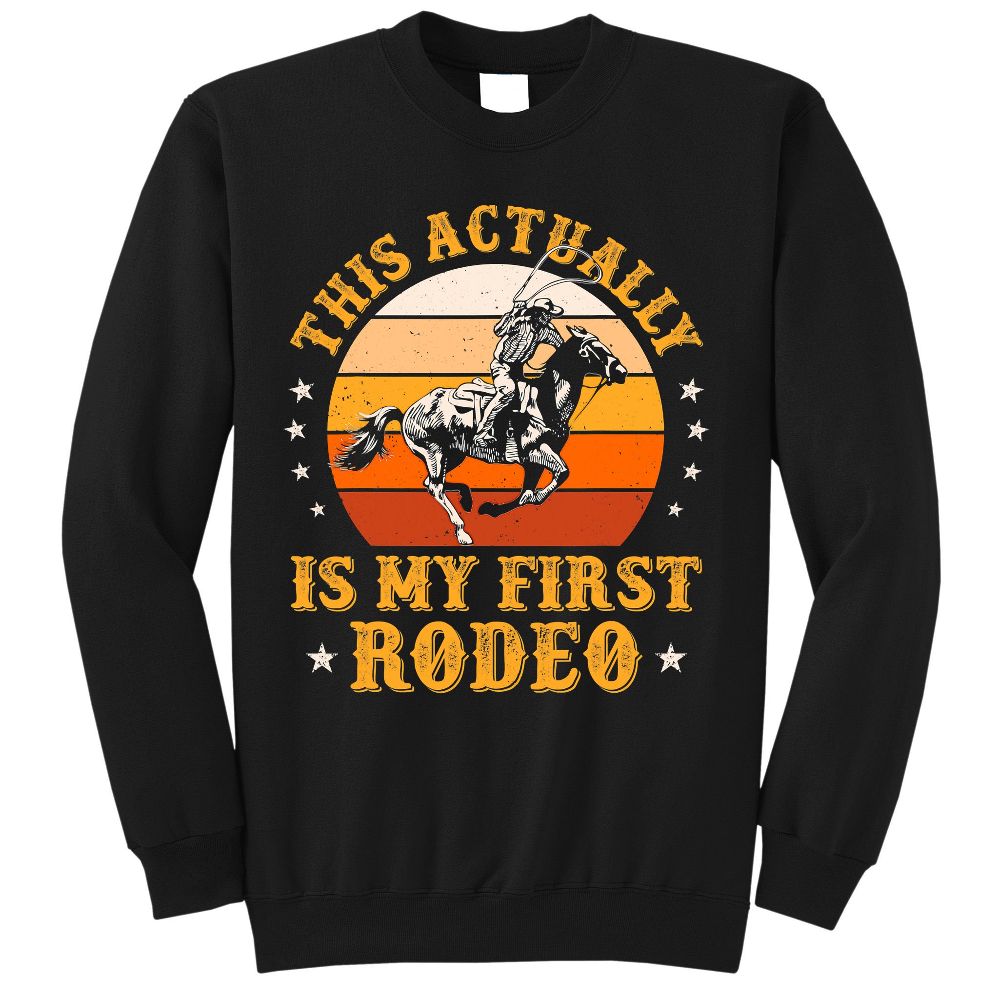 That Actually Is My First Rodeo Vintage Retro Country Life Cowboy Sweatshirt