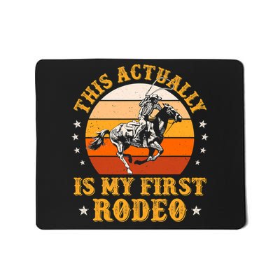 That Actually Is My First Rodeo Vintage Retro Country Life Cowboy Mousepad