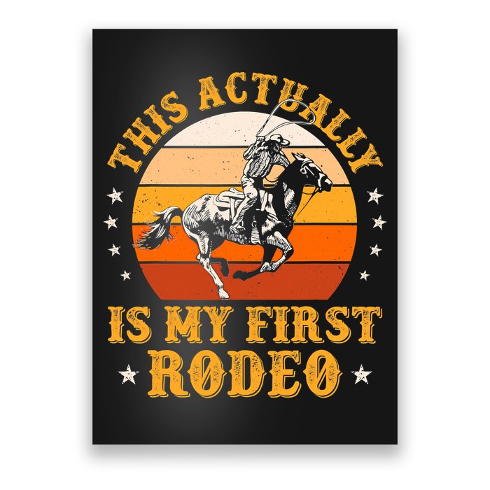 That Actually Is My First Rodeo Vintage Retro Country Life Cowboy Poster