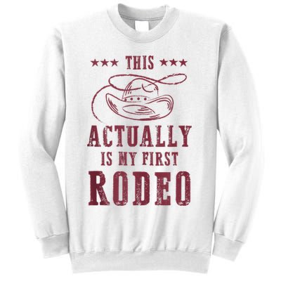 This Actually Is My First Rodeo Cowboy Sweatshirt