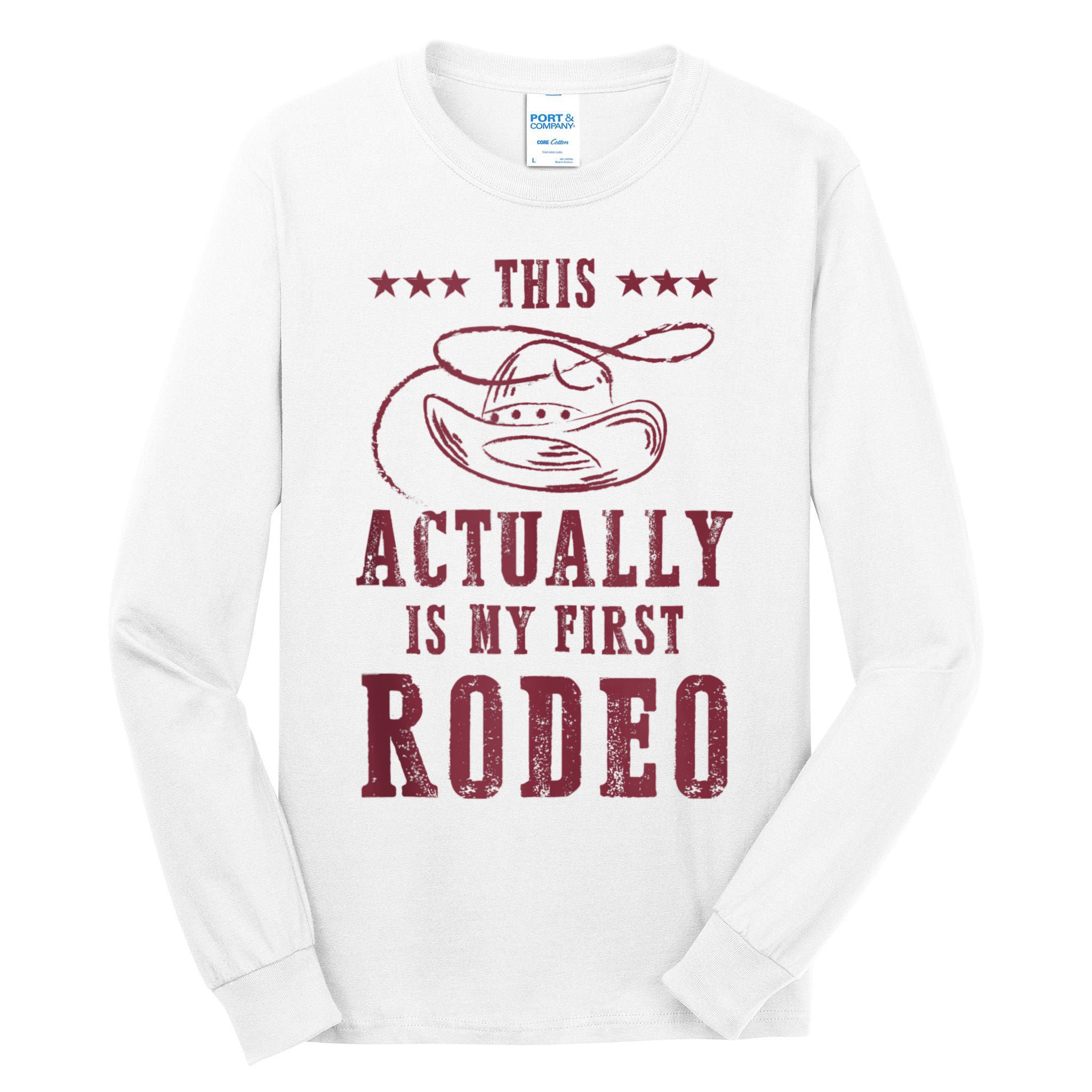 This Actually Is My First Rodeo Cowboy Tall Long Sleeve T-Shirt