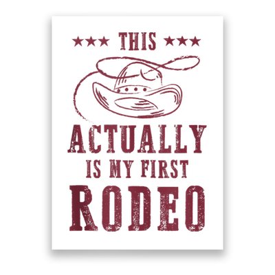 This Actually Is My First Rodeo Cowboy Poster