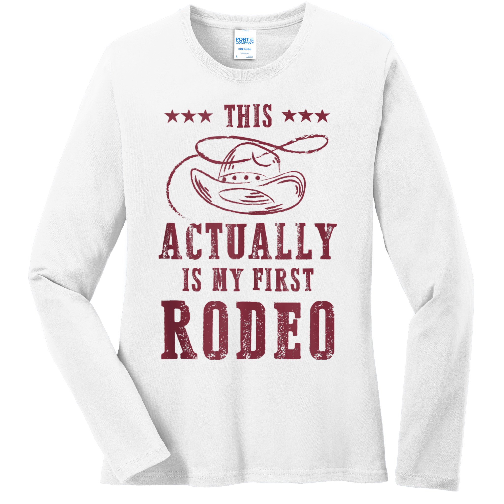 This Actually Is My First Rodeo Cowboy Ladies Long Sleeve Shirt