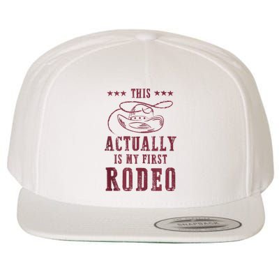 This Actually Is My First Rodeo Cowboy Wool Snapback Cap