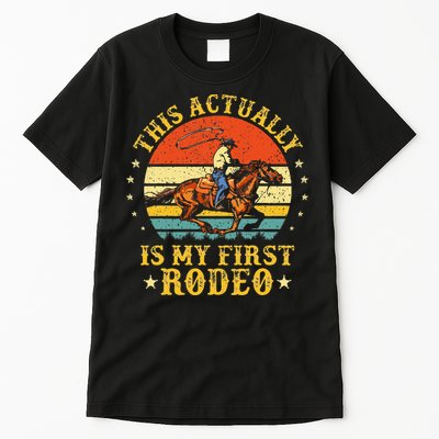 This Actually Is My First Rodeo Country Life Howdy Vintage Tall T-Shirt
