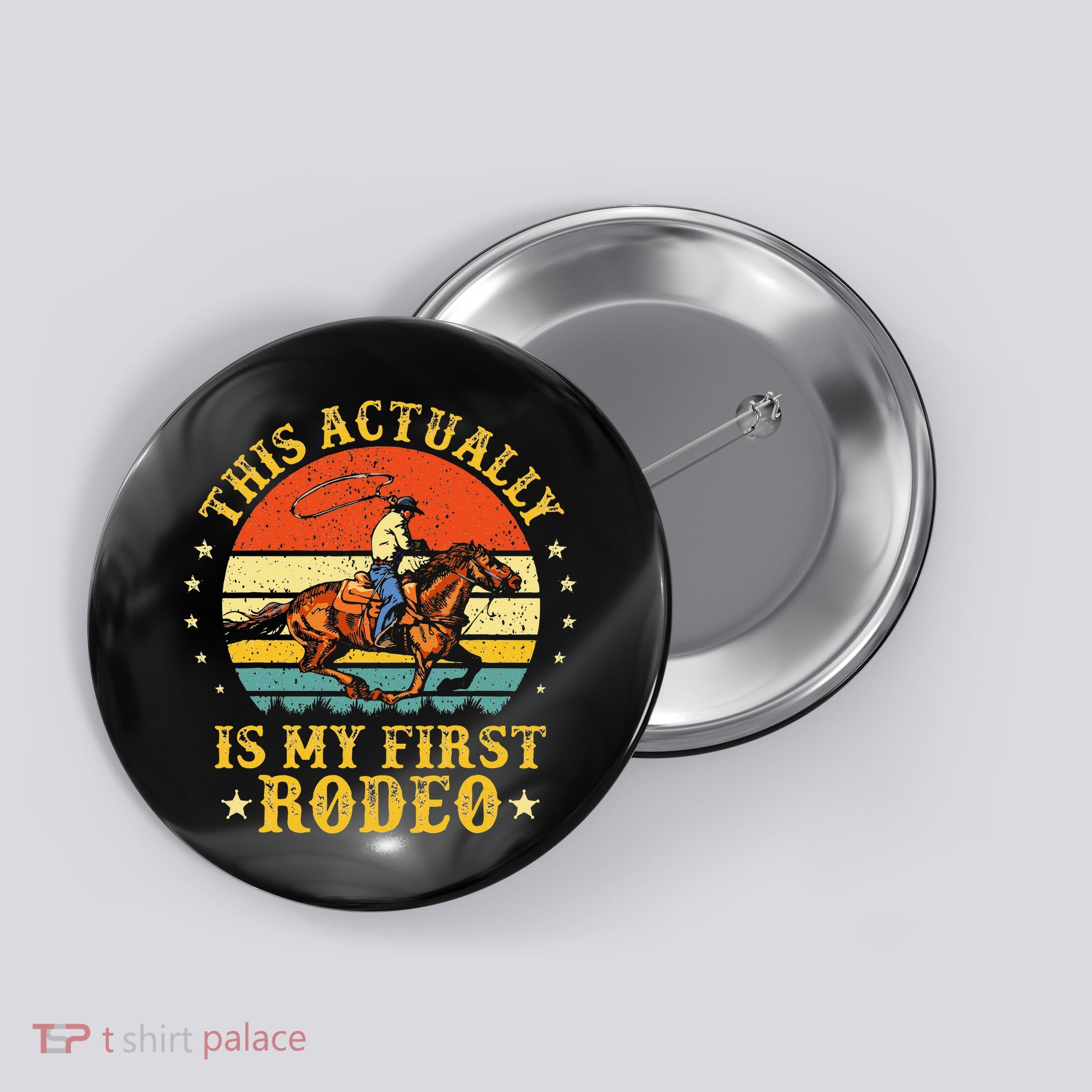 This Actually Is My First Rodeo Country Life Howdy Vintage Button