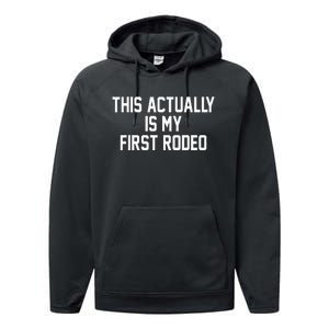 This Actually Is My First Rodeo Performance Fleece Hoodie