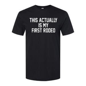 This Actually Is My First Rodeo Softstyle CVC T-Shirt