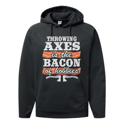 Throwing Axes Is The Bacon Of Hobbies Funny Axe Throwing Performance Fleece Hoodie