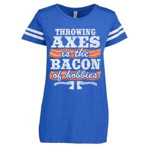 Throwing Axes Is The Bacon Of Hobbies Funny Axe Throwing Enza Ladies Jersey Football T-Shirt