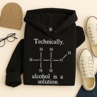 Technically Alcohol is a Solution Funny Nerd Beer Chemistry Hoodie