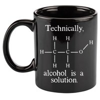 Technically Alcohol is a Solution Funny Nerd Beer Chemistry 11oz C Handle Ceramic Mug