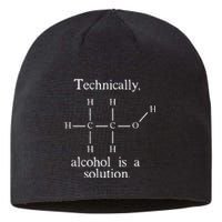 Technically Alcohol is a Solution Funny Nerd Beer Chemistry Sustainable Beanie