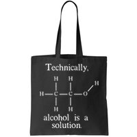 Technically Alcohol is a Solution Funny Nerd Beer Chemistry Bag
