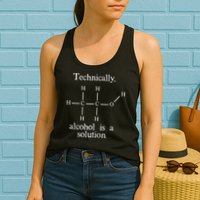 Technically Alcohol is a Solution Funny Nerd Beer Chemistry Womens Tank Top