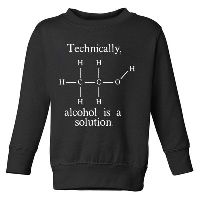 Technically Alcohol is a Solution Funny Nerd Beer Chemistry Toddler Sweatshirt