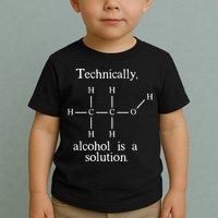 Technically Alcohol is a Solution Funny Nerd Beer Chemistry Toddler T-Shirt