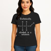 Technically Alcohol is a Solution Funny Nerd Beer Chemistry Womens T-Shirt