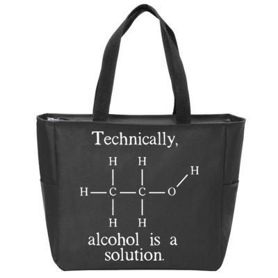 Technically Alcohol is a Solution Funny Nerd Beer Chemistry Zip Tote Bag