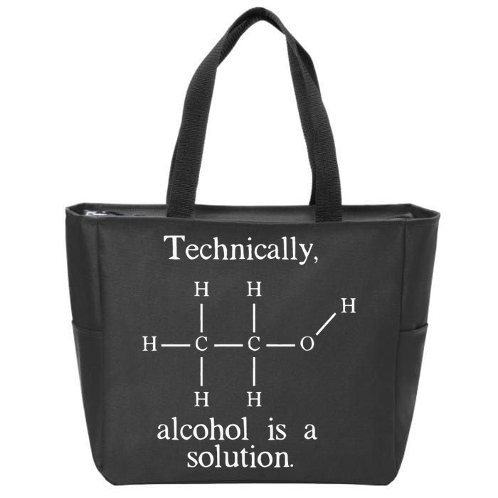 Technically Alcohol is a Solution Funny Nerd Beer Chemistry Zip Tote Bag