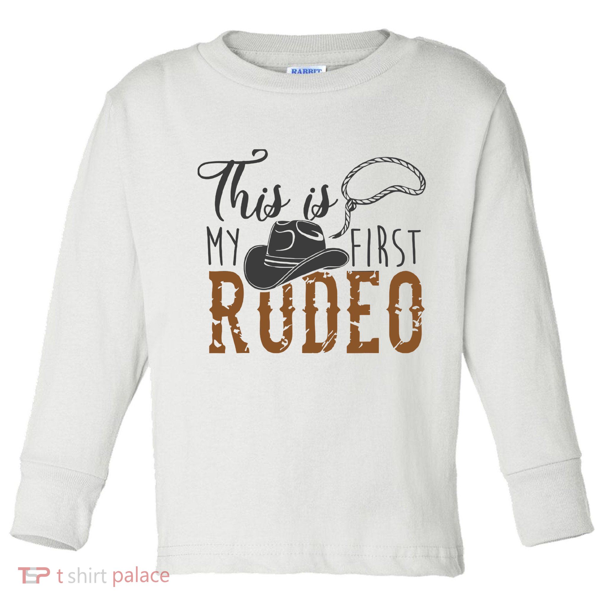 This Actually Is My First Rodeo Funny Cowboy Cowgirl Toddler Long Sleeve Shirt