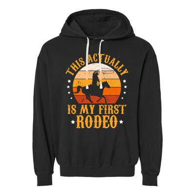 That Actually Is My First Rodeo Vintage Retro Country Life Cowboy Garment-Dyed Fleece Hoodie