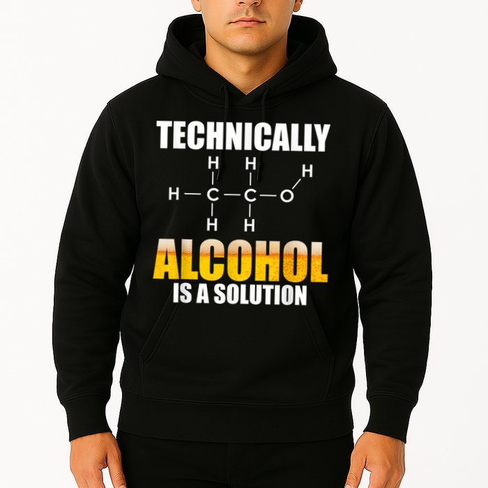 Technically Alcohol Is A Solution Chemical Formula Drinking Hoodie