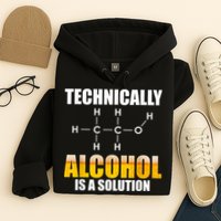 Technically Alcohol Is A Solution Chemical Formula Drinking Hoodie