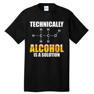 Technically Alcohol Is A Solution Chemical Formula Drinking Tall T-Shirt