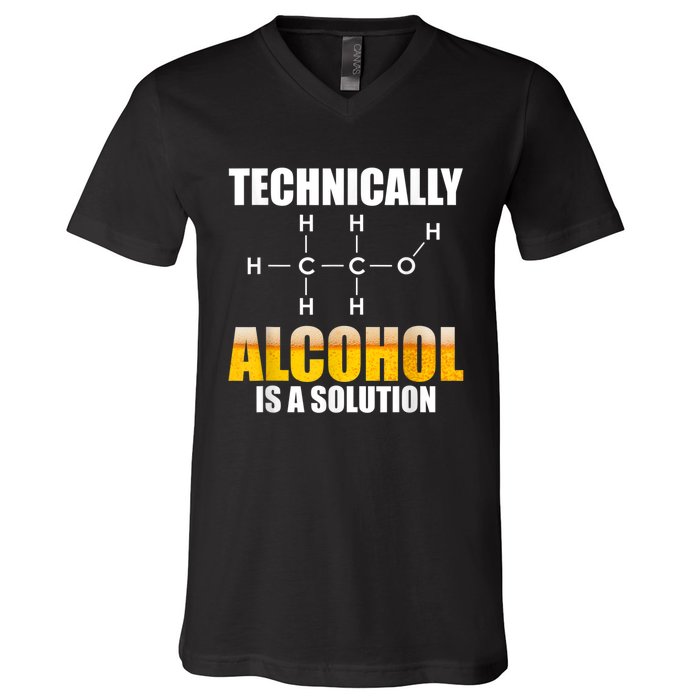 Technically Alcohol Is A Solution Chemical Formula Drinking V-Neck T-Shirt