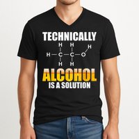 Technically Alcohol Is A Solution Chemical Formula Drinking V-Neck T-Shirt