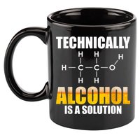 Technically Alcohol Is A Solution Chemical Formula Drinking 11oz C Handle Ceramic Mug