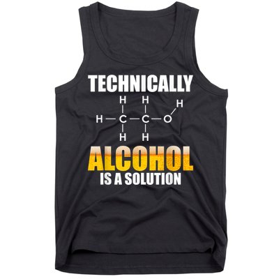 Technically Alcohol Is A Solution Chemical Formula Drinking Tank Top