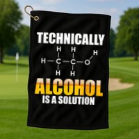 Technically Alcohol Is A Solution Chemical Formula Drinking Golf Towel