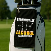 Technically Alcohol Is A Solution Chemical Formula Drinking Golf Towel