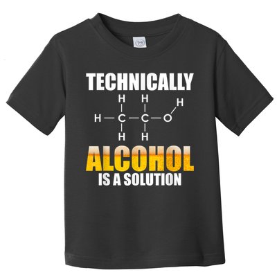 Technically Alcohol Is A Solution Chemical Formula Drinking Toddler T-Shirt