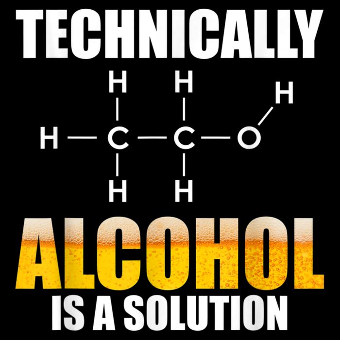 Technically Alcohol Is A Solution Chemical Formula Drinking Visor