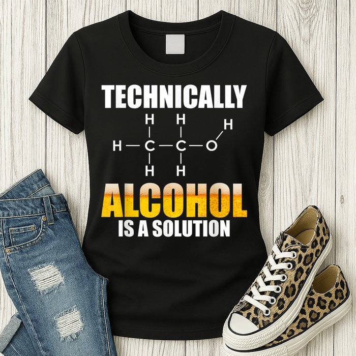 Technically Alcohol Is A Solution Chemical Formula Drinking Womens T-Shirt