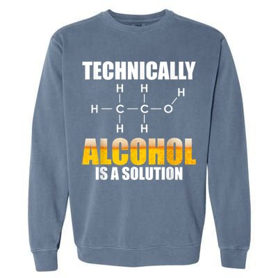 Technically Alcohol Is A Solution Chemical Formula Drinking Garment-Dyed Sweatshirt