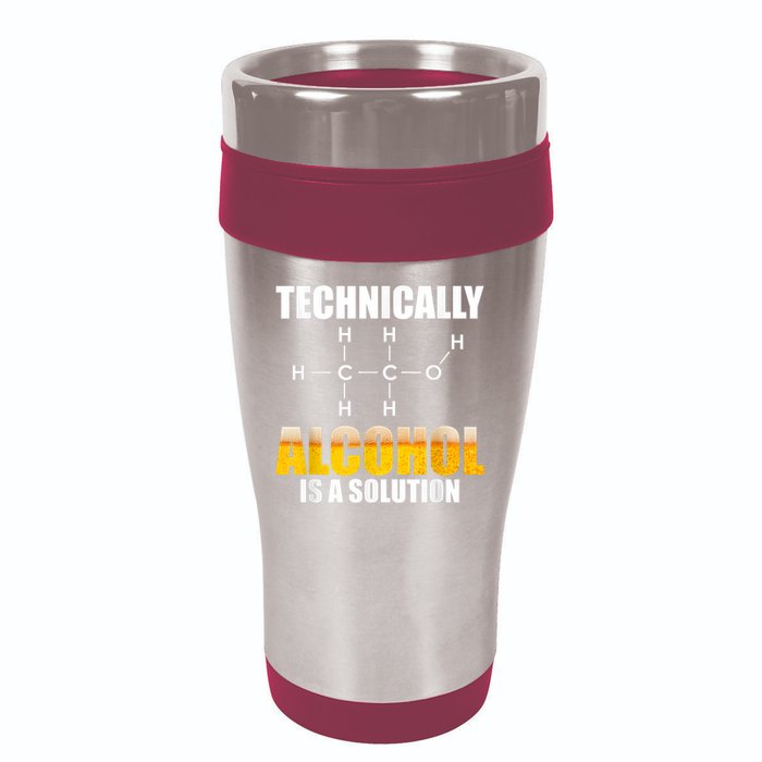 Technically Alcohol Is A Solution Chemical Formula Drinking 16oz Travel Tumbler