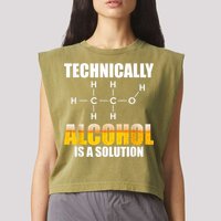 Technically Alcohol Is A Solution Chemical Formula Drinking Garment-Dyed Women's Muscle Tee