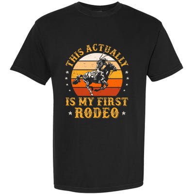 This Actually Is My First Rodeo Country Life Howdy Vintage Garment-Dyed Heavyweight T-Shirt